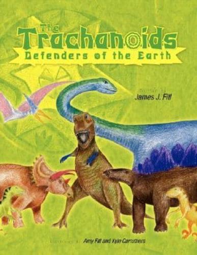 The Trachanoids: Defenders of the Earth