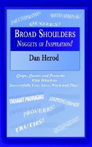 Broad Shoulders: Nuggets of Inspiration!