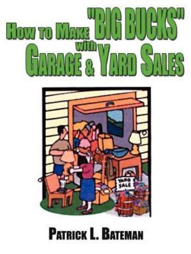 How to Make "BIG BUCKS" with Garage and Yard Sales