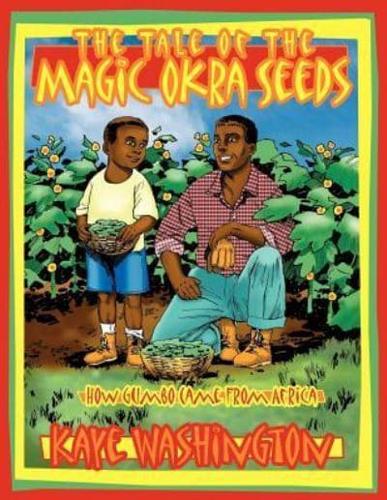 The Tale of The Magic Okra Seeds:  How Gumbo Came From Africa