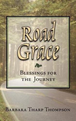 Road Grace:  Blessings for the Journey