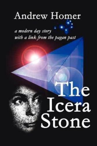 The Icera Stone: A Modern Day Story with a Link from the Pagan Past