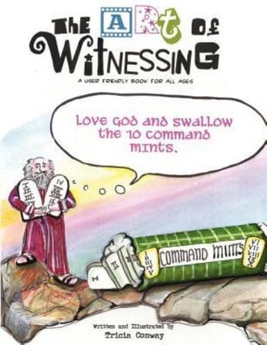 The Art of Witnessing:  Love God and Swallow the Ten Command Mints