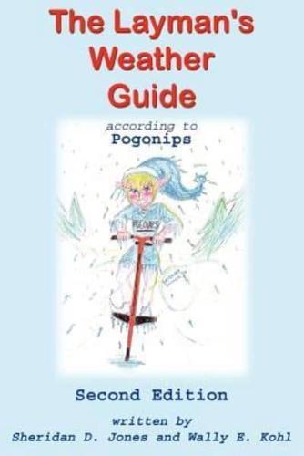 The Layman's Weather Guide according to Pogonips:  Second Edition