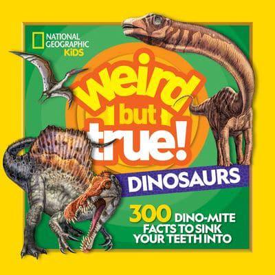 Weird but True! Dinosaurs