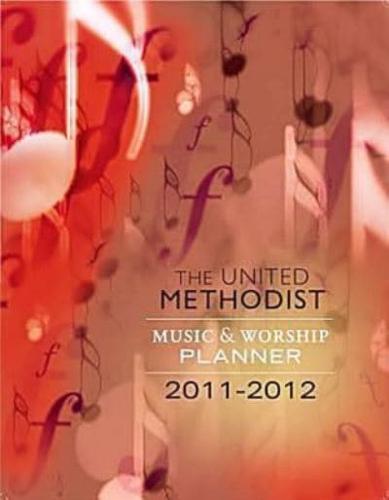 2011-2012 United Methodist Music and Worship Planner