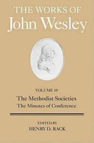 The Works of John Wesley. Volume 10 The Methodist Societies
