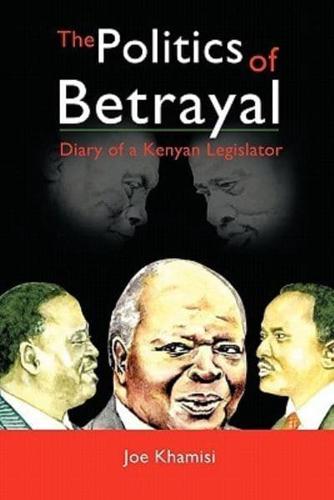 The Politics of Betrayal: Diary of a Kenyan Legislator
