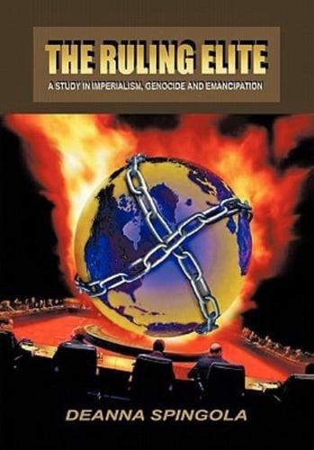 The Ruling Elite: A Study in Imperialism, Genocide and Emancipation