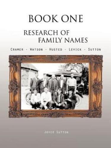 Book One Research of Family Names: Cramer - Watson - Husted - Levick - Sutton