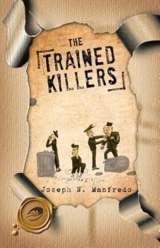 The Trained Killers