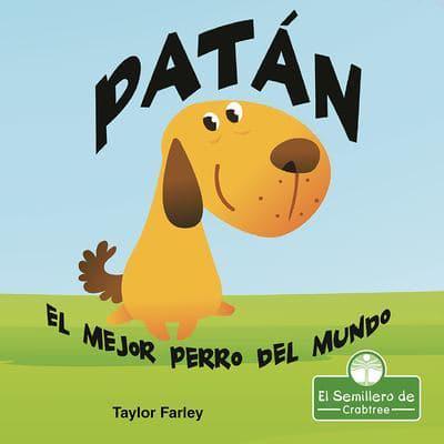 Patán. El Mejor Perro Del Mundo (Muttlee: The Best Dog in the World!)