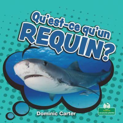 Qu'est-Ce Qu'un Requin? (What Is a Shark?)