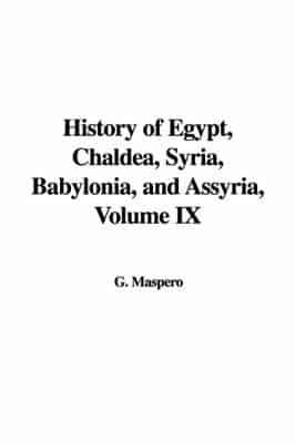 History of Egypt, Chaldea, Syria, Babylonia, and Assyria, Volume IX