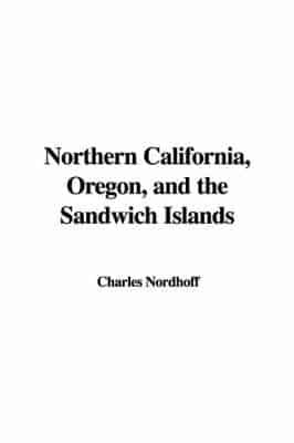 Northern California, Oregon, and the Sandwich Islands