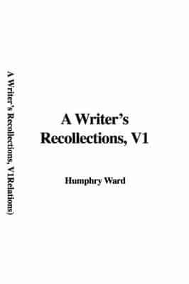 A Writer's Recollections, V1