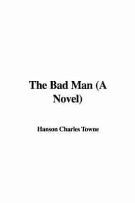 The Bad Man (a Novel)