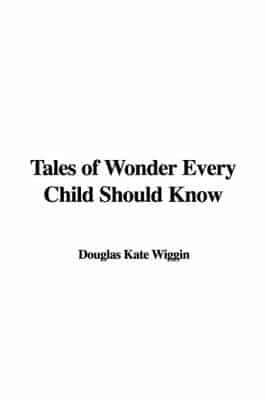 Tales of Wonder Every Child Should Know