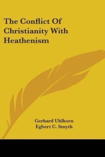 The Conflict Of Christianity With Heathenism