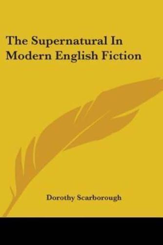 The Supernatural In Modern English Fiction