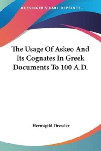 The Usage Of Askeo And Its Cognates In Greek Documents To 100 A.D.