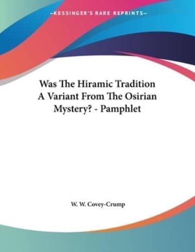 Was The Hiramic Tradition A Variant From The Osirian Mystery? - Pamphlet
