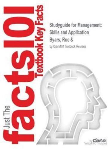 Studyguide for Management: Skills and Application by Byars, Rue &, ISBN 9780073381503