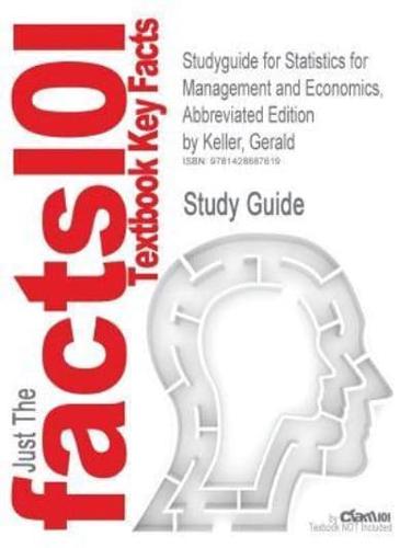 Studyguide for Statistics for Management and Economics, Abbreviated Edition by Keller, Gerald, ISBN 9780324594270