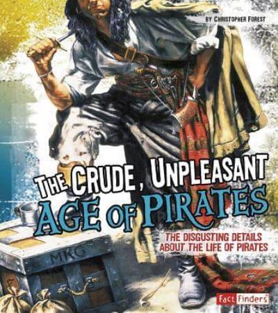 The Crude, Unpleasant Age of Pirates