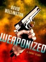 Weaponized: A Novella