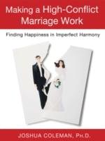 Making a High-Conflict Marriage Work: Finding Happiness in Imperfect Harmony