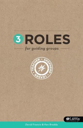 3 Roles for Guiding Groups: Teacher, Shepherd, Leader