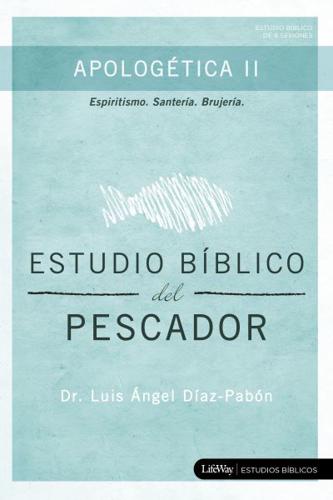 Estudio Bíblico Del Pescador - Apologética II