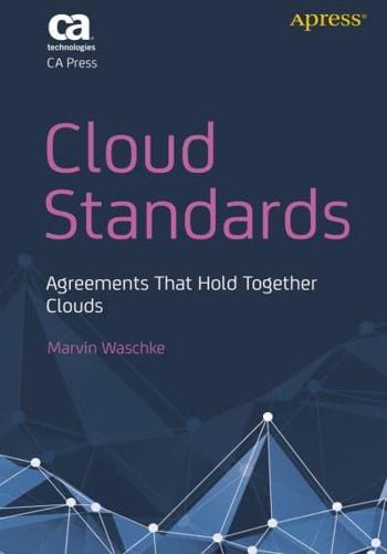 Cloud Standards : Agreements That Hold Together Clouds