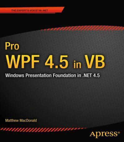 Pro WPF 4.5 in VB : Windows Presentation Foundation in .NET 4.5
