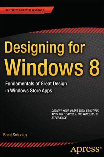 Designing for Windows 8 : Fundamentals of Great Design in Windows Store Apps