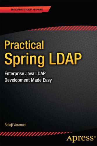 Practical Spring LDAP : Enterprise Java LDAP Development Made Easy