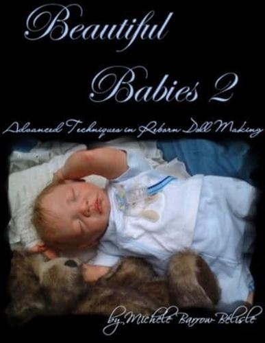 Beautiful Babies 2: Advanced Techniques in Reborn Doll Making