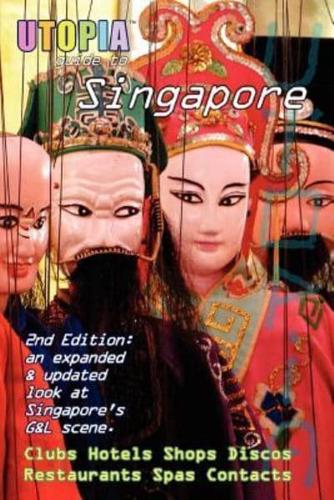 Utopia Guide to Singapore (2nd Edition: The Gay and Lesbian Scene in the Lion City