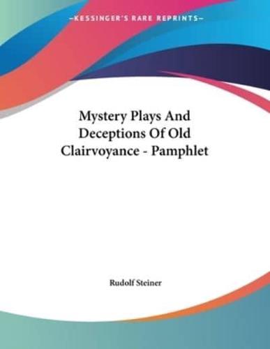 Mystery Plays And Deceptions Of Old Clairvoyance - Pamphlet