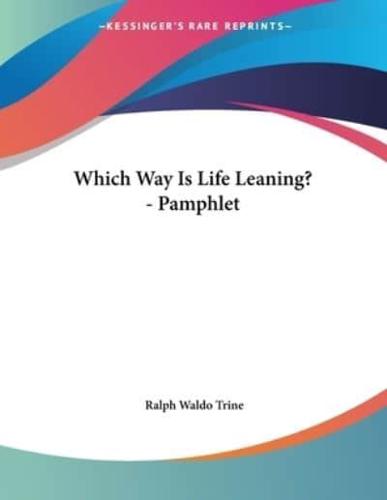 Which Way Is Life Leaning? - Pamphlet