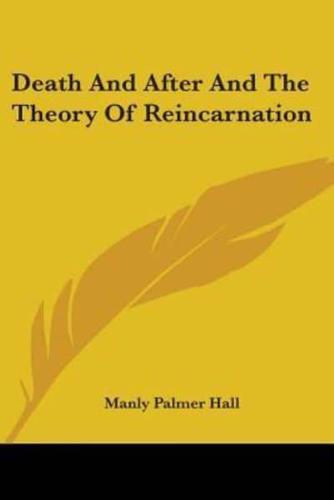 Death And After And The Theory Of Reincarnation