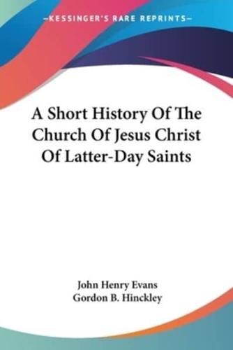 A Short History Of The Church Of Jesus Christ Of Latter-Day Saints