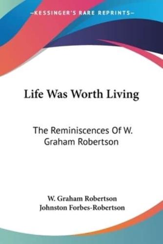 Life Was Worth Living