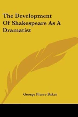The Development Of Shakespeare As A Dramatist
