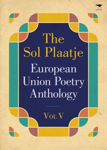 The Sol Plaatje European Union Poetry Anthology Vol. V