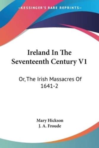 Ireland In The Seventeenth Century V1