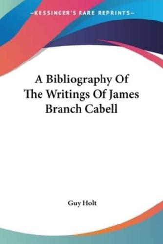 A Bibliography Of The Writings Of James Branch Cabell