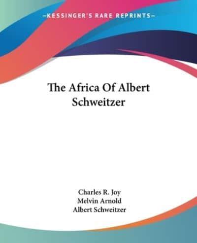 The Africa Of Albert Schweitzer