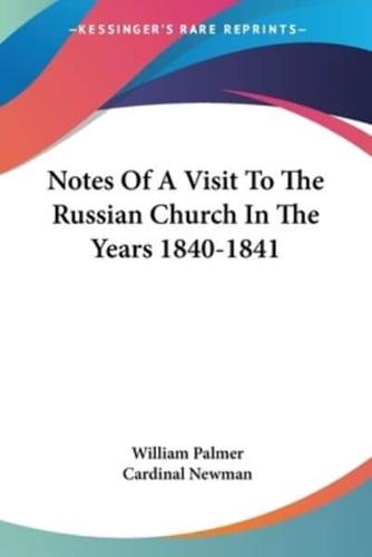 Notes Of A Visit To The Russian Church In The Years 1840-1841